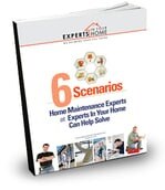 6 Scenarios Home Maintenance Experts at Experts In Your Home Can Help Solve